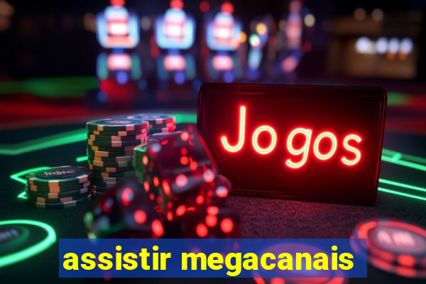 assistir megacanais